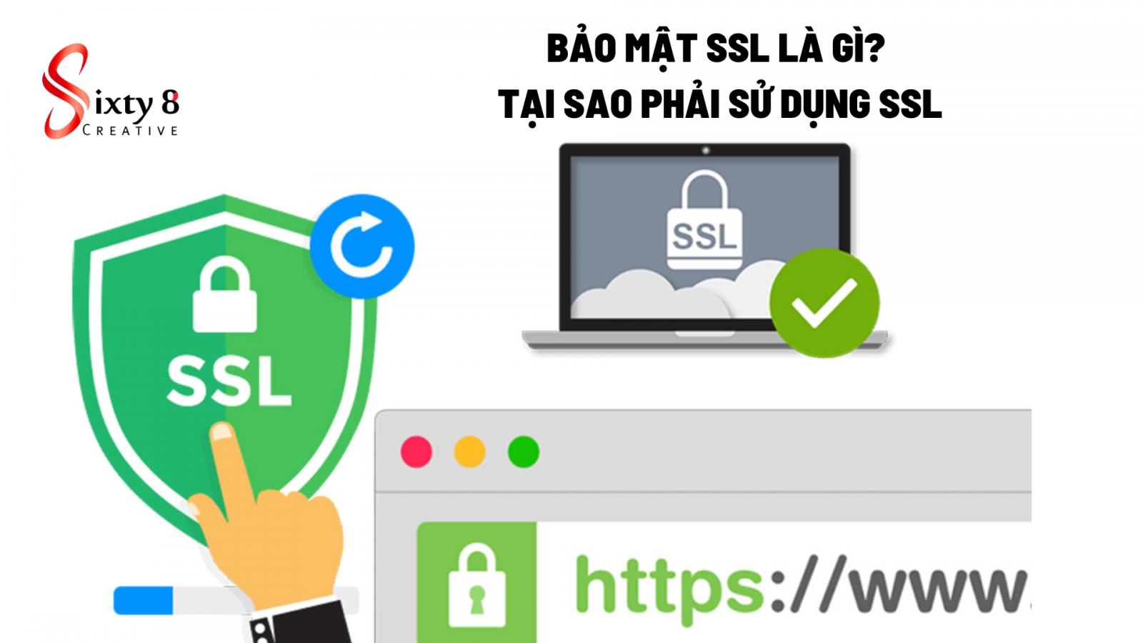 BẢO MẬT SSL LÀ GÌ? TẠI SAO CẦN SỬ DỤNG SSL?